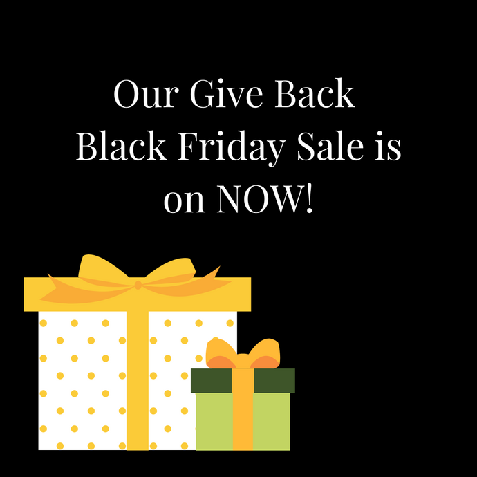 Our Give Back Black Friday Sale