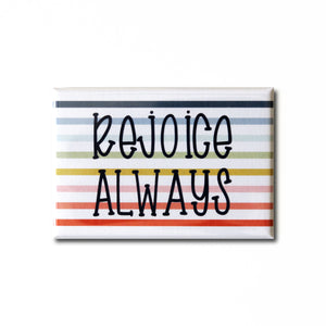 "Rejoice Always" Inspirational Magnet