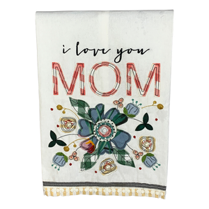 Love You Mom Tea Towel