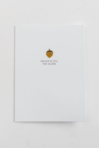 I Believe In You, Tiny Acorn Greeting Card