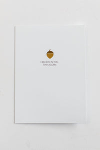 I Believe In You, Tiny Acorn Greeting Card